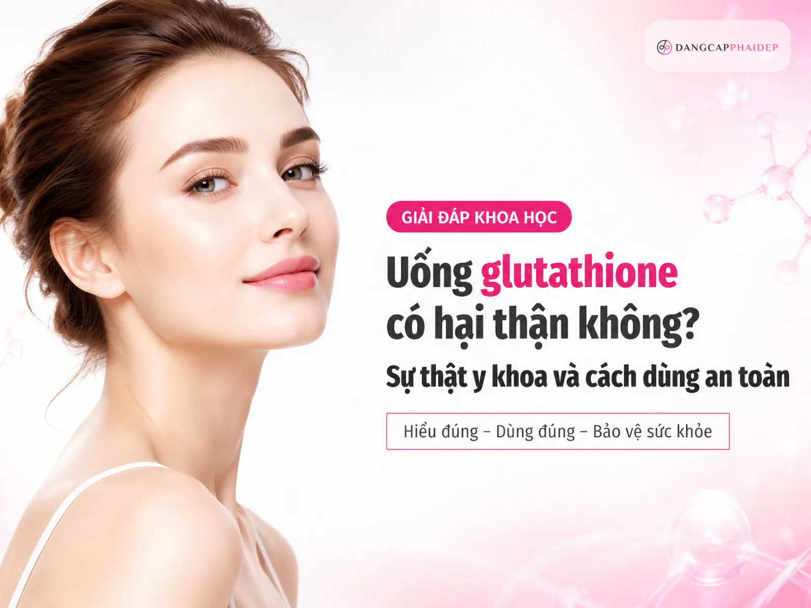 Suy thận vì uống viên làm trắng da: Bài học đắt giá và lời khuyên từ chuyên gia cách sử dụng an toàn