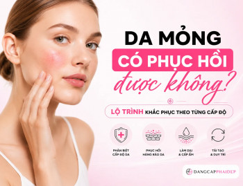 Da mỏng có phục hồi được không? Lộ trình khắc phục theo từng cấp độ