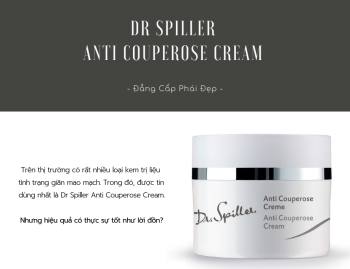 Dr Spiller Anti Couperose Cream trị giãn mao mạch  có tốt như lời đồn?