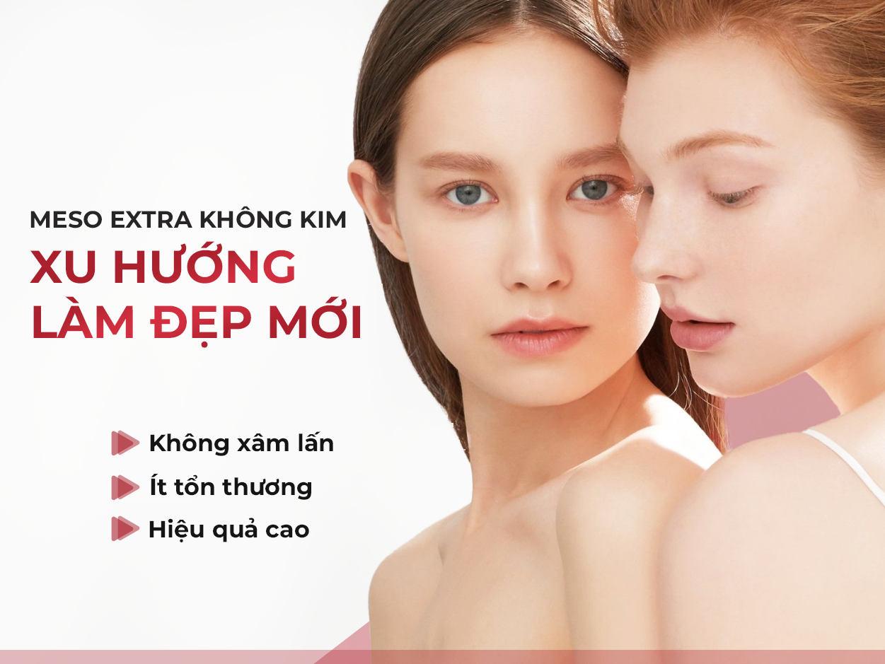 Meso Extra không kim đang trở thành xu hướng làm đẹp được nhiều người lựa chọn 