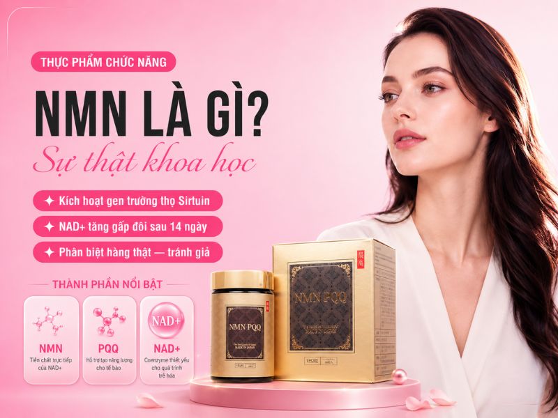NMN là gì? Tác dụng của NMN không phải ai cũng biết