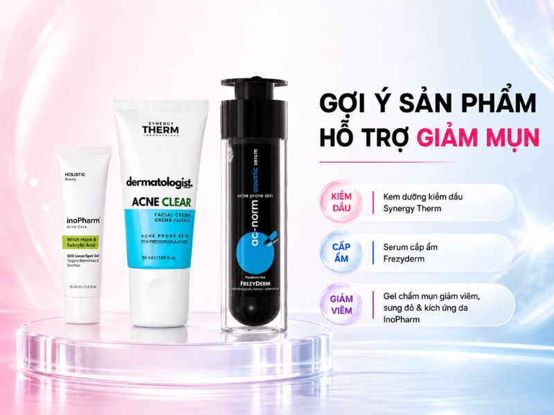 Chọn kem dưỡng ẩm phù hợp khi đang dùng sản phẩm hỗ trợ giảm mụn